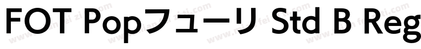 FOT Popフューリ Std B Regular字体转换